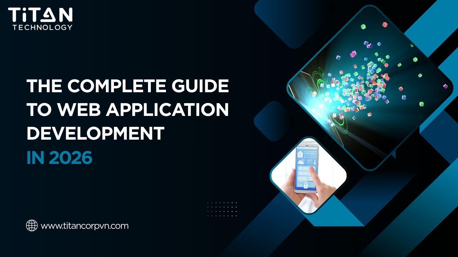 The Complete Guide to Web Application Development in 2026